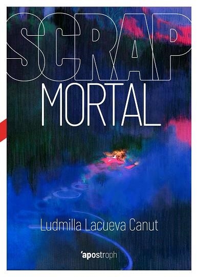 SCRAP MORTAL | 9788494990076 | LACUEVA CANUT, LUDMILLA | Llibreria Drac - Librería de Olot | Comprar libros en catalán y castellano online