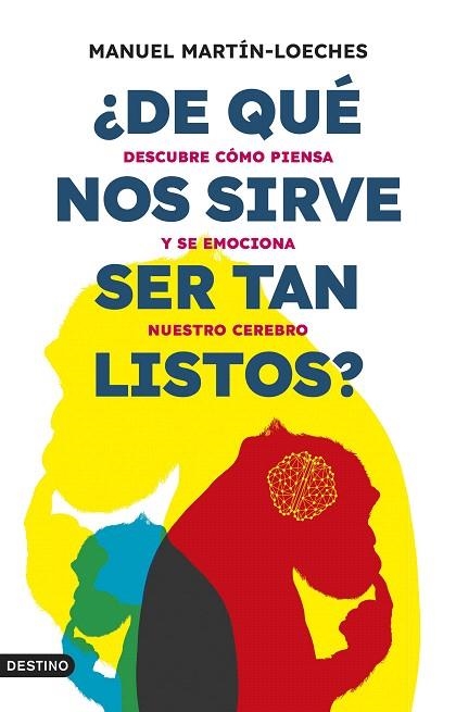 ¿DE QUÉ NOS SIRVE SER TAN LISTOS? | 9788423363865 | MARTÍN-LOECHES, MANUEL | Llibreria Drac - Llibreria d'Olot | Comprar llibres en català i castellà online