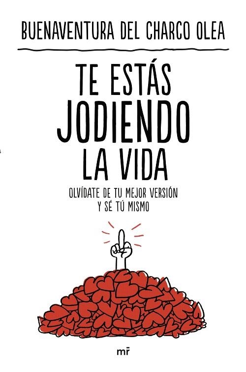 TE ESTÁS JODIENDO LA VIDA | 9788427051706 | DEL CHARCO, BUENAVENTURA | Llibreria Drac - Llibreria d'Olot | Comprar llibres en català i castellà online