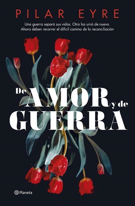 DE AMOR Y DE GUERRA | 9788408276685 | EYRE, PILAR | Llibreria Drac - Llibreria d'Olot | Comprar llibres en català i castellà online