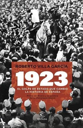 1923. EL GOLPE DE ESTADO QUE CAMBIÓ LA HISTORIA DE ESPAÑA | 9788467070583 | VILLA, ROBERTO | Llibreria Drac - Llibreria d'Olot | Comprar llibres en català i castellà online