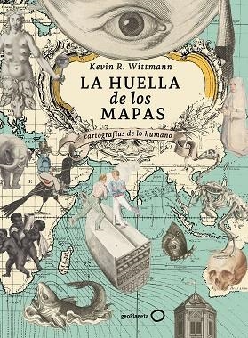 HUELLA DE LOS MAPAS, LA | 9788408274605 | WITTMANN, KEVIN R. | Llibreria Drac - Llibreria d'Olot | Comprar llibres en català i castellà online