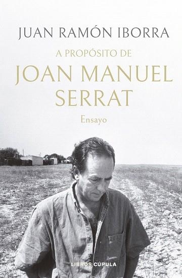 A PROPÓSITO DE JOAN MANUEL SERRAT | 9788448035945 | IBORRA, JUAN RAMÓN | Llibreria Drac - Librería de Olot | Comprar libros en catalán y castellano online