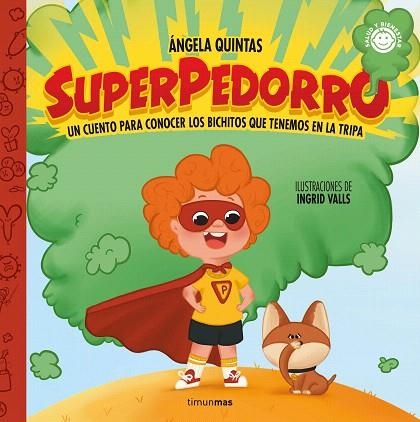 SUPERPEDORRO. UN CUENTO PARA CONOCER LOS BICHITOS QUE TENEMOS EN LA TRIPA | 9788408274582 | QUINTAS, ÁNGELA | Llibreria Drac - Librería de Olot | Comprar libros en catalán y castellano online