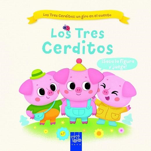 TRES CERDITOS, LOS | 9788408267737 | YOYO | Llibreria Drac - Librería de Olot | Comprar libros en catalán y castellano online