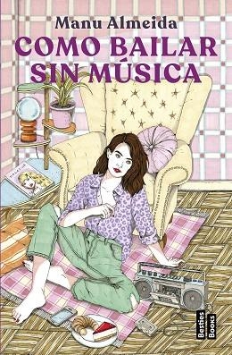 COMO BAILAR SIN MÚSICA | 9788427051577 | ALMEIDA, MANU | Llibreria Drac - Llibreria d'Olot | Comprar llibres en català i castellà online