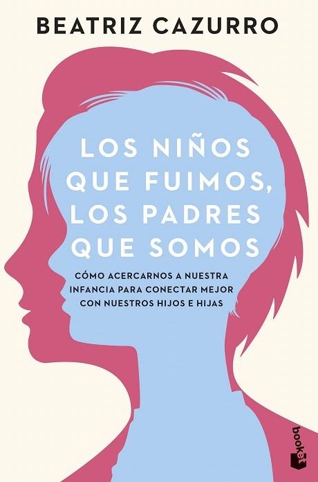 NIÑOS QUE FUIMOS LOS PADRES QUE SOMOS, LOS | 9788408277019 | CAZURRO, BEATRIZ | Llibreria Drac - Librería de Olot | Comprar libros en catalán y castellano online