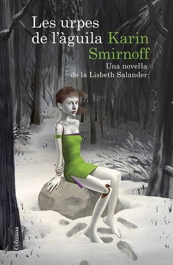 URPES DE L'ÀGUILA, LES. UNA NOVEL·LA DE LA LISBETH SALANDER (SÈRIE MILLENNIUM) | 9788466430784 | SMIRNOFF, KAREN | Llibreria Drac - Llibreria d'Olot | Comprar llibres en català i castellà online