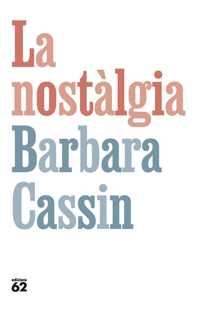 NOSTÀLGIA, LA | 9788429781281 | CASSIN, BARBARA | Llibreria Drac - Llibreria d'Olot | Comprar llibres en català i castellà online