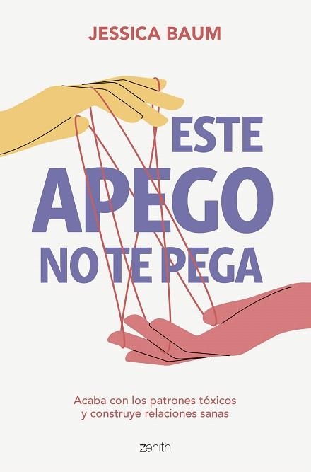 ESTE APEGO NO TE PEGA | 9788408275664 | BAUM, JESSICA | Llibreria Drac - Llibreria d'Olot | Comprar llibres en català i castellà online