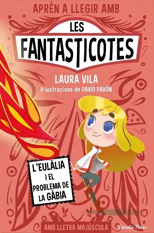 EULÀLIA I EL PROBLEMA DE LA GÀBIA, L' (APRÈN A LLEGIR AMB LES FANTASTICOTES 5) | 9788413896366 | VILA, LAURA | Llibreria Drac - Llibreria d'Olot | Comprar llibres en català i castellà online