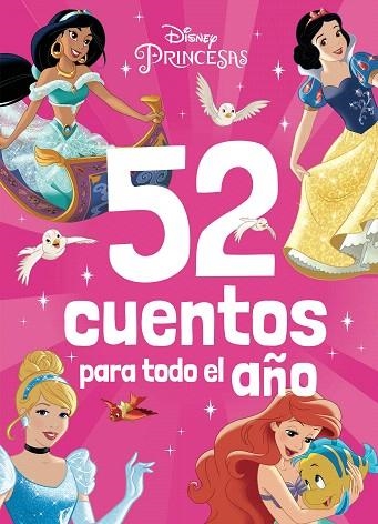 PRINCESAS. 52 CUENTOS PARA TODO EL AÑO | 9788419547040 | DISNEY | Llibreria Drac - Llibreria d'Olot | Comprar llibres en català i castellà online