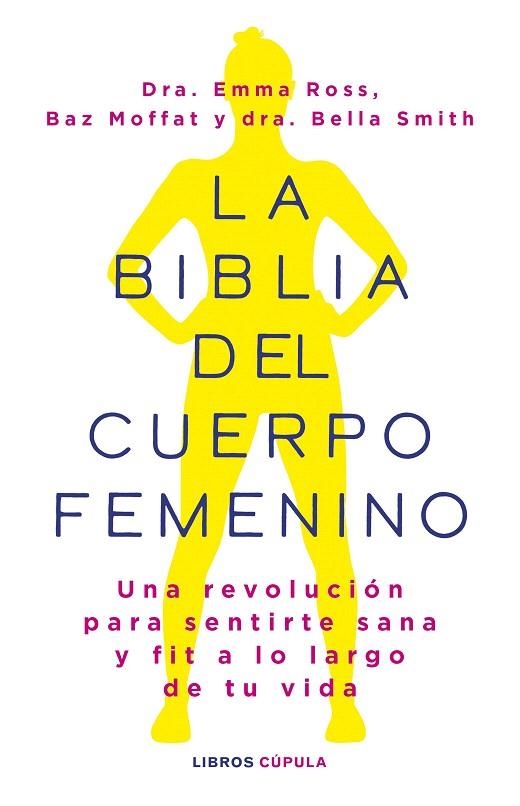 BIBLIA DEL CUERPO FEMENINO, LA | 9788448037390 | ROSS, EMMA; MOFFAT, BAZ; SMITH, BELLA | Llibreria Drac - Llibreria d'Olot | Comprar llibres en català i castellà online