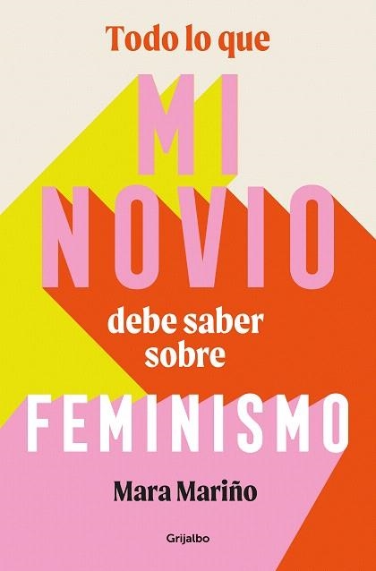 TODO LO QUE MI NOVIO DEBE SABER SOBRE FEMINISMO | 9788425365041 | MARIÑO, MARA | Llibreria Drac - Llibreria d'Olot | Comprar llibres en català i castellà online