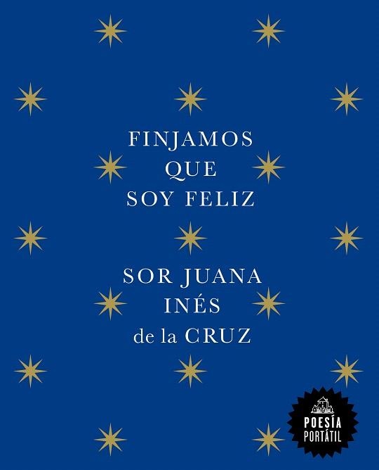 FINJAMOS QUE SOY FELIZ | 9788439742609 | DE LA CRUZ, JUANA INÉS | Llibreria Drac - Llibreria d'Olot | Comprar llibres en català i castellà online