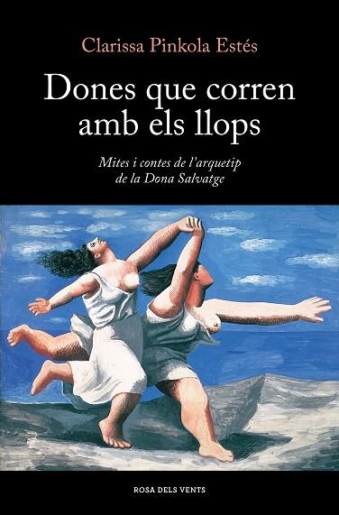 DONES QUE CORREN AMB ELS LLOPS | 9788419259424 | PINKOLA ESTÉS, CLARISSA | Llibreria Drac - Llibreria d'Olot | Comprar llibres en català i castellà online