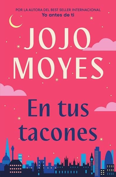 EN TUS TACONES | 9788491298373 | MOYES, JOJO | Llibreria Drac - Librería de Olot | Comprar libros en catalán y castellano online