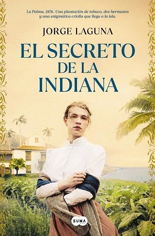 SECRETO DE LA INDIANA, EL | 9788491299042 | LAGUNA, JORGE | Llibreria Drac - Llibreria d'Olot | Comprar llibres en català i castellà online