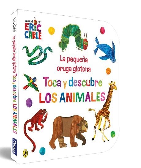 PEQUEÑA ORUGA GLOTONA, LA. TOCA Y DESCUBRE LOS ANIMALES | 9788448864934 | CARLE, ERIC | Llibreria Drac - Llibreria d'Olot | Comprar llibres en català i castellà online