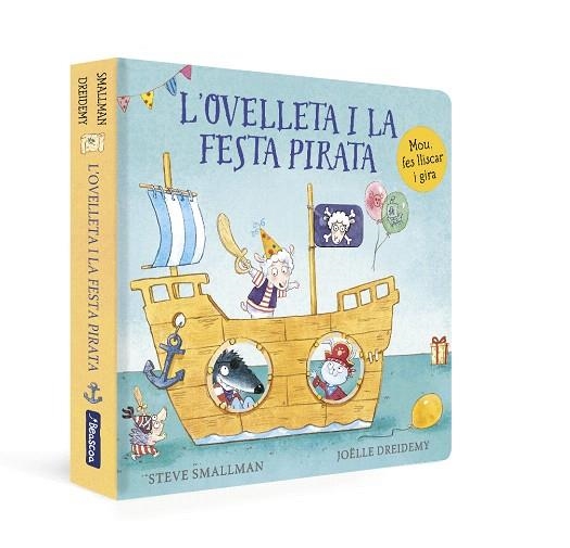 OVELLETA I LA FESTA PIRATA, L' (L'OVELLETA QUE VA VENIR A SOPAR. LLIBRE DE CARTRÓ) | 9788448863272 | DREIDEMY, JOËLLE; SMALLMAN, STEVE | Llibreria Drac - Llibreria d'Olot | Comprar llibres en català i castellà online