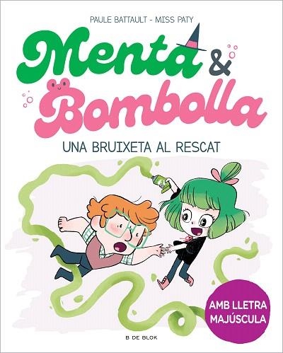 BRUIXETA AL RESCAT, UNA (MENTA I BOMBOLLA 4) | 9788419378187 | BATTAULT, PAULE; MISS PATY | Llibreria Drac - Llibreria d'Olot | Comprar llibres en català i castellà online