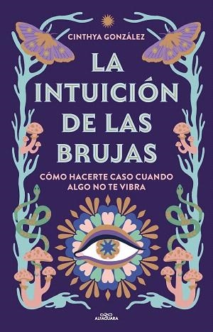 INTUICIÓN DE LAS BRUJAS, LA | 9788419507389 | GONZÁLEZ, CINTHYA | Llibreria Drac - Llibreria d'Olot | Comprar llibres en català i castellà online