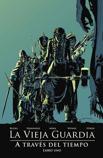 VIEJA GUARDIA A TRAVES DEL TIEMPO. LIBRO UNO | 9788467963410 | GREG RUCKA; LEANDRO FERNANDEZ | Llibreria Drac - Llibreria d'Olot | Comprar llibres en català i castellà online