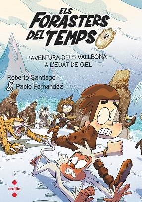 AVENTURA DELS VALLBONA A L'EDAT DE GEL, L' ( ELS FORASTERS DEL TEMPS 16) | 9788466156387 | SANTIAGO, ROBERTO; FERNÁNDEZ VÁZQUEZ, PABLO | Llibreria Drac - Llibreria d'Olot | Comprar llibres en català i castellà online