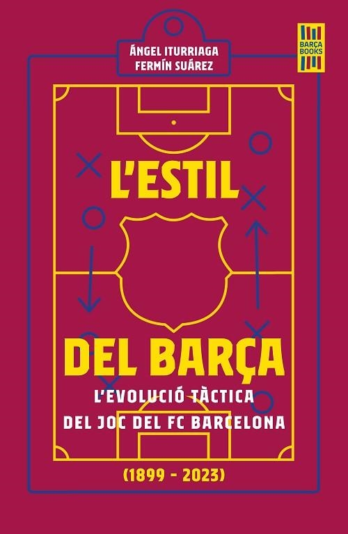 ESTIL DEL BARÇA, L' | 9788419430120 | ITURRIAGA, ÁNGEL; SUÁREZ, FERMÍN | Llibreria Drac - Librería de Olot | Comprar libros en catalán y castellano online