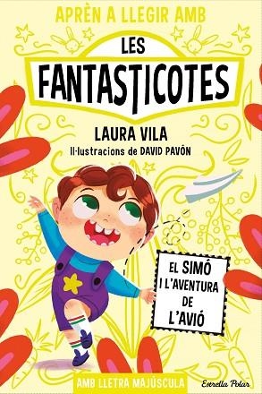 SIMÓ I L'AVENTURA DE L'AVIÓ, EL (APRÈN A LLEGIR AMB LES FANTASTICOTES 6) | 9788413896557 | VILA, LAURA | Llibreria Drac - Llibreria d'Olot | Comprar llibres en català i castellà online