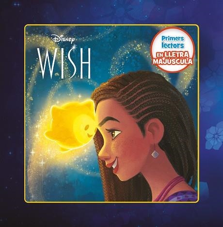 WISH: EL PODER DELS DESITJOS. PRIMERS LECTORS EN LLETRA MAJÚSCULA | 9788413896595 | DISNEY | Llibreria Drac - Llibreria d'Olot | Comprar llibres en català i castellà online