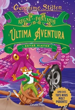 ÚLTIMA AVENTURA, L' (SETZÈ VIATGE AL REGNE DE LA FANTASIA) | 9788413896359 | STILTON, GERONIMO | Llibreria Drac - Llibreria d'Olot | Comprar llibres en català i castellà online