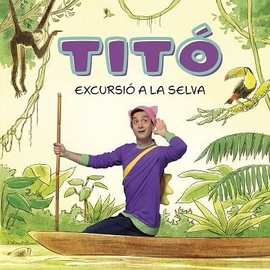 TITÓ. EXCURSIÓ A LA SELVA | 9788413896212 | JIMÉNEZ CARBÓ, CRISTINA; AMATE, KIM | Llibreria Drac - Llibreria d'Olot | Comprar llibres en català i castellà online