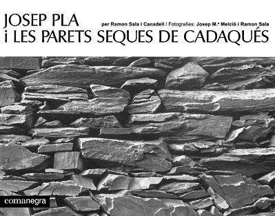 JOSEP PLA I LES PARETS SEQUES DE CADAQUÉS | 9788419590459 | SALA I CANADELL, RAMON | Llibreria Drac - Llibreria d'Olot | Comprar llibres en català i castellà online