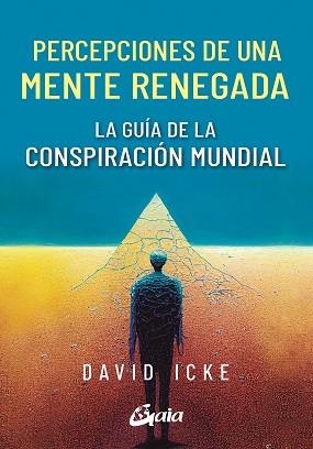 PERCEPCIONES DE UNA MENTE RENEGADA | 9788411080590 | ICKE, DAVID | Llibreria Drac - Llibreria d'Olot | Comprar llibres en català i castellà online