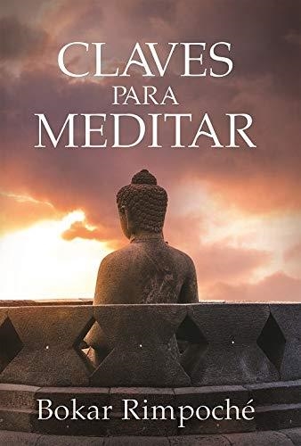 CLAVES PARA MEDITAR | 9788412088434 | RIMPOCHÉ, BOKAR | Llibreria Drac - Llibreria d'Olot | Comprar llibres en català i castellà online