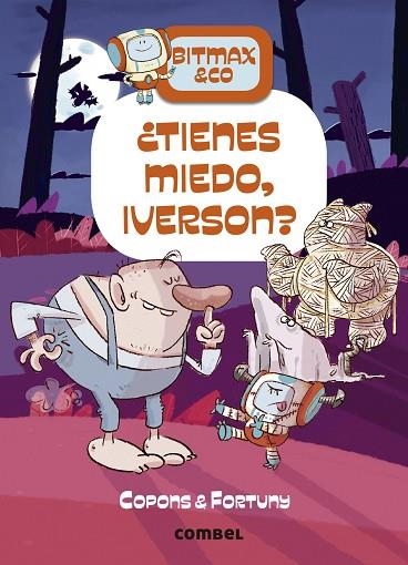 ¿TIENES MIEDO, IVERSON? (BITMAX & CO 11) | 9788411580168 | COPONS, JAUME; FORTUNY, LILIANA | Llibreria Drac - Llibreria d'Olot | Comprar llibres en català i castellà online