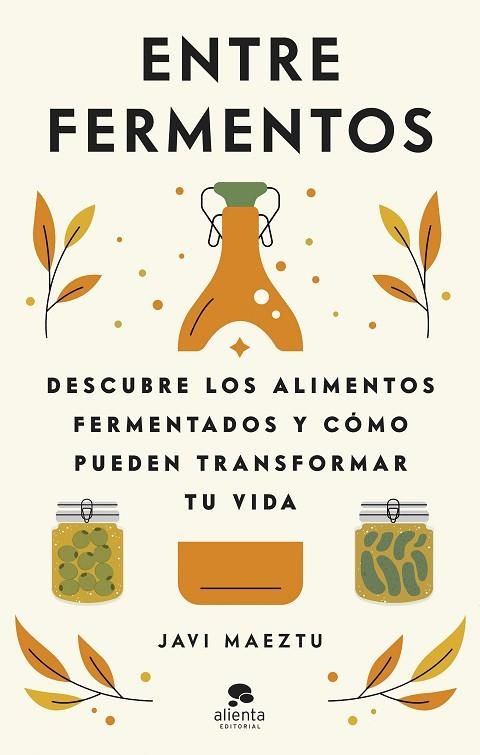 ENTRE FERMENTOS | 9788413442723 | MAEZTU, JAVI | Llibreria Drac - Llibreria d'Olot | Comprar llibres en català i castellà online