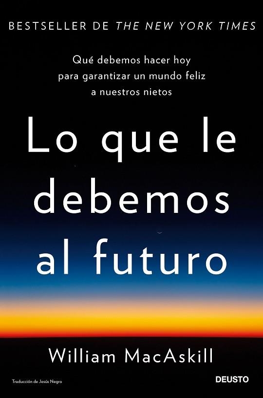 LO QUE LE DEBEMOS AL FUTURO | 9788423436071 | MACASKILL, WILLIAM | Llibreria Drac - Llibreria d'Olot | Comprar llibres en català i castellà online