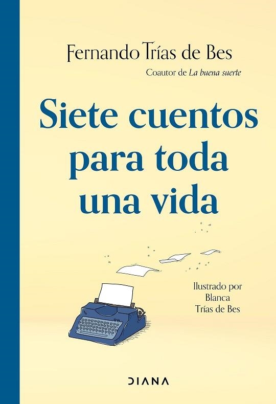 SIETE CUENTOS PARA TODA UNA VIDA | 9788411191012 | TRÍAS DE BES, FERNANDO | Llibreria Drac - Librería de Olot | Comprar libros en catalán y castellano online