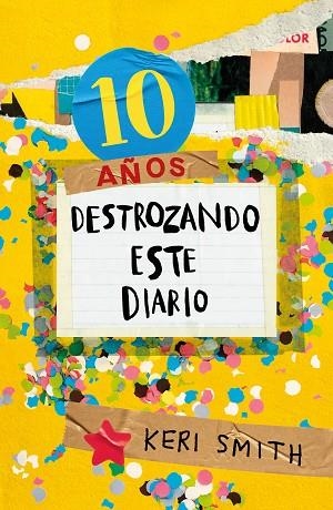 DESTROZA ESTE DIARIO. AHORA A TODO COLOR (10 AÑOS DESTROZANDO ESTE DIARIO) | 9788449341359 | SMITH, KERI | Llibreria Drac - Librería de Olot | Comprar libros en catalán y castellano online