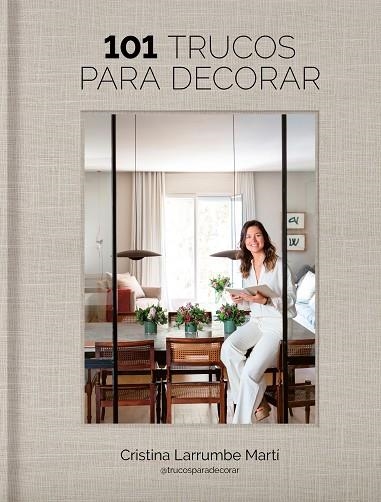 101 TRUCOS PARA DECORAR | 9788419466969 | LARRUMBE, CRISTINA (@TRUCOSPARADECORAR) | Llibreria Drac - Llibreria d'Olot | Comprar llibres en català i castellà online