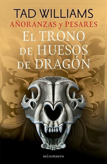 AÑORANZAS Y PESARES Nº 01/04 EL TRONO DE HUESOS DE DRAGÓN | 9788445016244 | WILLIAMS, TAD | Llibreria Drac - Llibreria d'Olot | Comprar llibres en català i castellà online