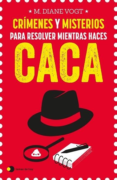 CRÍMENES Y MISTERIOS PARA RESOLVER MIENTRAS HACES CACA | 9788499989969 | VOGT, M. DIANE | Llibreria Drac - Llibreria d'Olot | Comprar llibres en català i castellà online