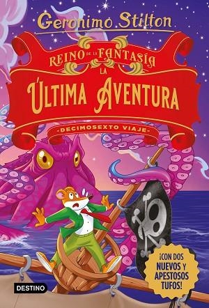 REINO DE LA FANTASÍA. LA ÚLTIMA AVENTURA. DECIMOSEXTO VIAJE | 9788408274469 | STILTON, GERONIMO | Llibreria Drac - Llibreria d'Olot | Comprar llibres en català i castellà online