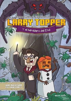 LARRY TOPPER Y EL HEREDERO DEL END | 9788408277736 | MUÑOZ, JAVIER | Llibreria Drac - Llibreria d'Olot | Comprar llibres en català i castellà online