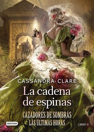 CADENA DE ESPINAS, LA (CAZADORES DE SOMBRAS. LAS ULTIMAS HORAS 3) | 9788408278795 | CLARE, CASSANDRA | Llibreria Drac - Llibreria d'Olot | Comprar llibres en català i castellà online