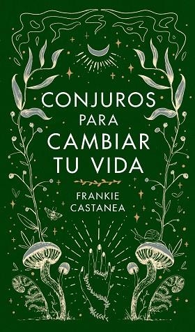 CONJUROS PARA CAMBIAR TU VIDA | 9788419164841 | CASTANEA, FRANKIE | Llibreria Drac - Llibreria d'Olot | Comprar llibres en català i castellà online