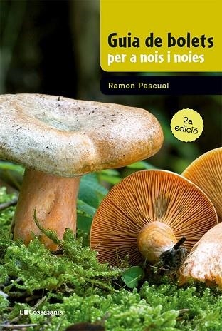 GUIA DE BOLETS PER A NOIS I NOIES | 9788413562919 | PASCUAL, RAMON | Llibreria Drac - Llibreria d'Olot | Comprar llibres en català i castellà online