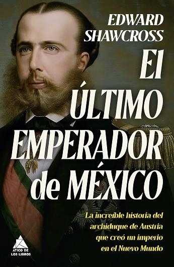 ÚLTIMO EMPERADOR DE MÉXICO, EL | 9788419703149 | SHAWCROSS, EDWARD | Llibreria Drac - Llibreria d'Olot | Comprar llibres en català i castellà online